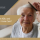 What Are ADLs and IADLs in a Home Care Setting?