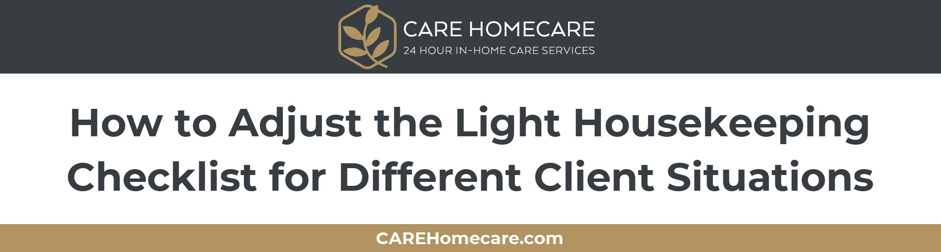How to adapt a caregiver light housekeeping checklist for clients with dementia, post-surgery recovery, respiratory conditions or high independence.